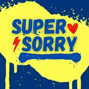 Podcast SUPER SORRY