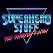Podcast Superhero Stuff You Should Know
