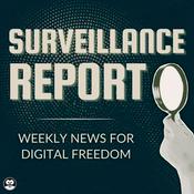 Podcast Surveillance Report: Weekly News For Digital Freedom