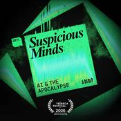 Podcast Suspicious Minds: AI and the Apocalypse