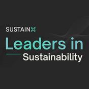 Podcast SUSTAINX: Leaders in Sustainability