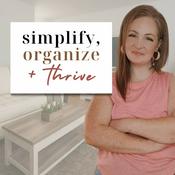 Podcast Simplify, Organize, and Thrive