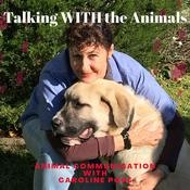 Podcast Talking WITH the Animals.    Animal Communication with Caroline Pope