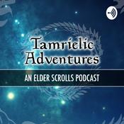 Podcast Tamrielic Adventures- An Elder Scrolls podcast