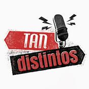 Podcast Tan Distintos Podcast