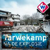 Podcast Tarwekamp: na de explosie