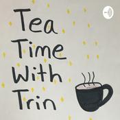 Podcast Tea Time With Trin