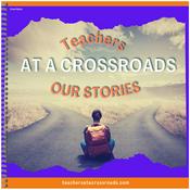Podcast Teachers At A Crossroads