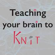 Podcast Teaching Your Brain to Knit