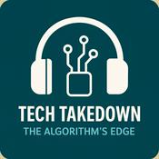Podcast Tech Takedown - The Algorithm's Edge