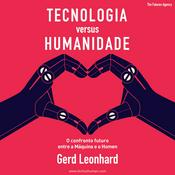 Podcast Tecnologia versus Humanidade: O confronto futuro entre a Máquina e o Homem