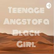 Podcast Teenage Angst of a Black Girl