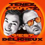 Podcast Tenez, goûtez, c'est délicieux !
