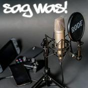 Podcast Sag was! Podcast - Sammelfeed