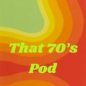 Podcast That 70's Pod