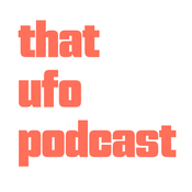 Podcast That UFO Podcast