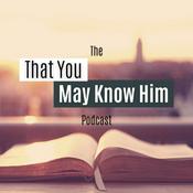 Podcast That You May Know Him