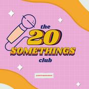 Podcast The 20 Somethings Club