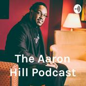 Podcast The Aaron Hill Podcast