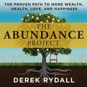 Podcast The Abundance Project - The Proven Path to More Wealth, Health, Love, and Happiness