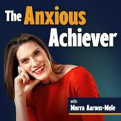 Podcast The Anxious Achiever