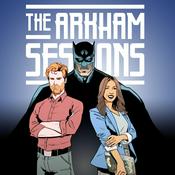 Podcast The Arkham Sessions: Psychology of Batman & More