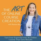 Podcast The Art of Online Course Creation | Helping Experts Build Impactful Courses That Get Real Results