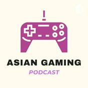 Podcast The Asian Gaming Podcast
