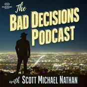 Podcast The Bad Decisions Podcast with Scott Nathan