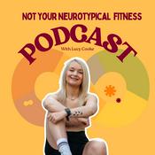 Podcast The Not Your Neurotypical Fitness Podcast