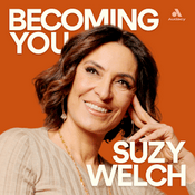 Podcast Becoming You with Suzy Welch