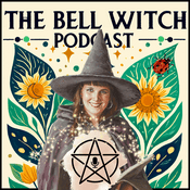 Podcast The Bell Witch Podcast: Wholesome Witchcraft for Magical Folks