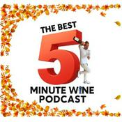 Podcast The Best 5 Minute Wine Podcast