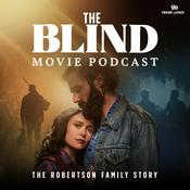 Podcast The Blind Movie Podcast: The Robertson Family Story