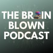 Podcast The Brain Blown Podcast
