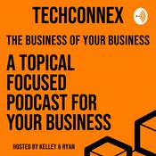 Podcast The Business of your Business - TechConnex Podcast
