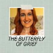 Podcast The Butterfly of Grief