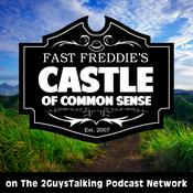 Podcast The Castle of Common Sense - All Too Rare, All Too Valuable - Join Fast Freddie on The Hunt!