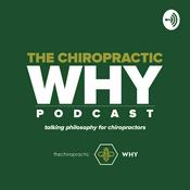 Podcast The Chiropractic WHY podcast
