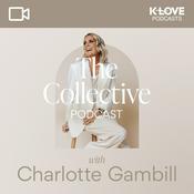 The Collective Podcast with Charlotte Gambill VIDEO
