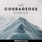 Podcast The Courageous Choice