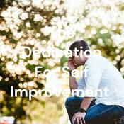 Podcast The Dedication For Self Improvement