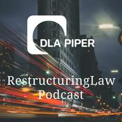 Podcast The DLA Piper Restructuring Law Podcast