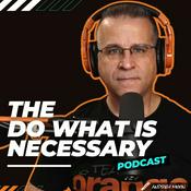 Podcast The Do What Is Necessary Podcast