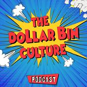 Podcast The Dollar Bin Culture Podcast