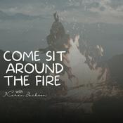 Podcast Come Sit Around the Fire