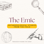 Podcast The Emic - Anthropological  stories from the field