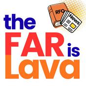 Podcast The FAR is Lava