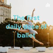 Podcast The first daily dose of ballet
