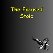 Podcast The Focused Stoic | Clear Thinking for Every Challenge